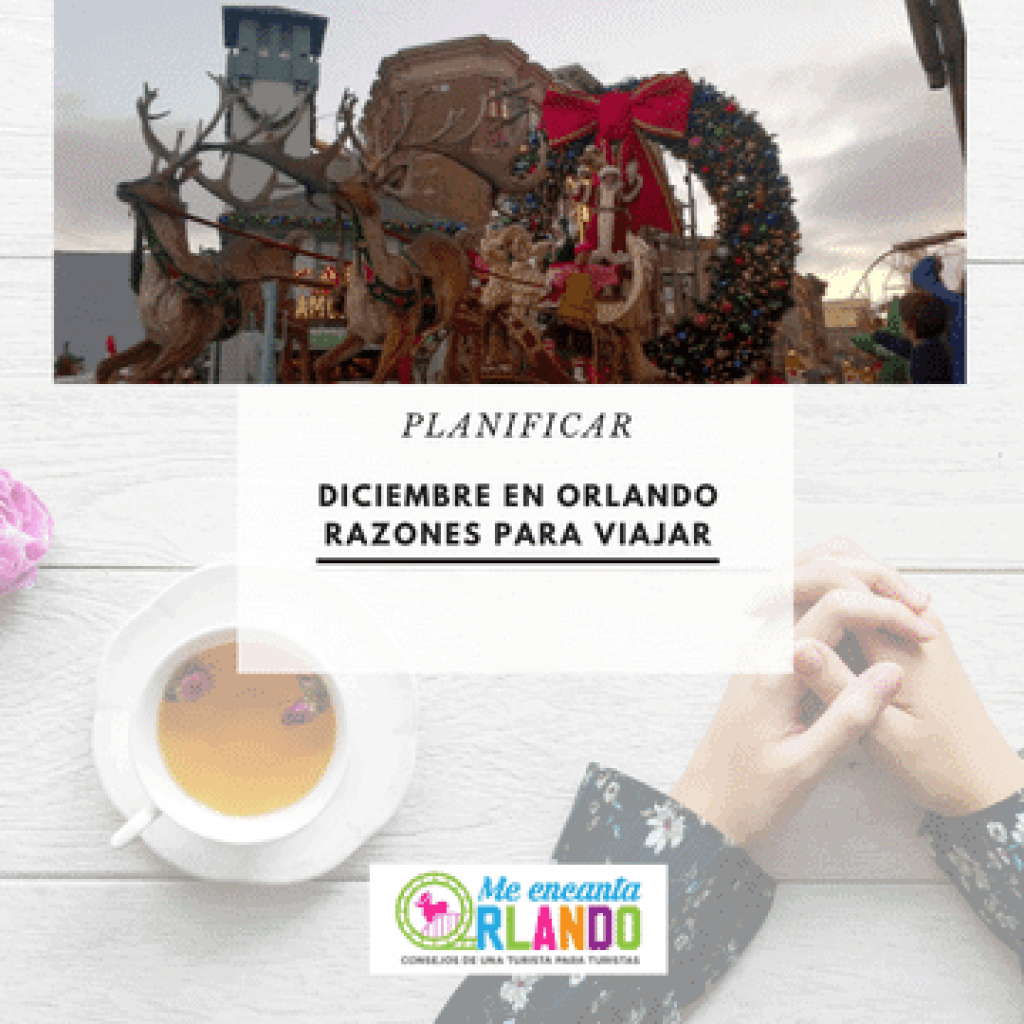 Diciembre en Orlando: 10 razones para visitar esta hermosa ciudad