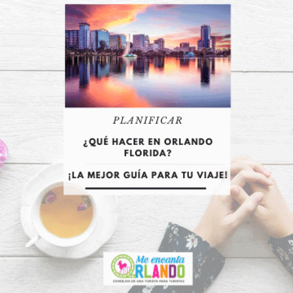 ¿Qué hacer en Orlando Florida?
