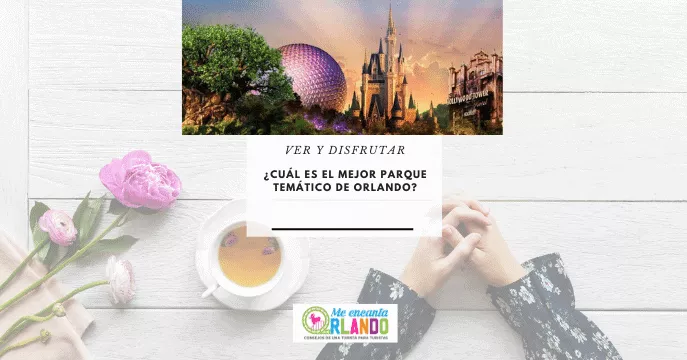 Cuál es el mejor parque temático de Orlando