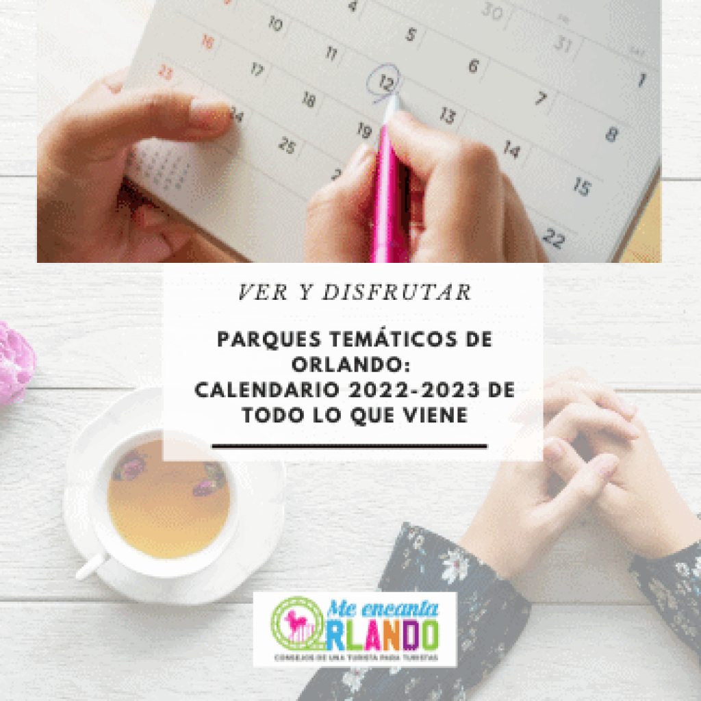 parques temáticos de Orlando calendario 2022 2023