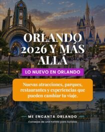 Qué hay nuevo en Orlando en 2026: 11 novedades que pueden cambiar tu viaje