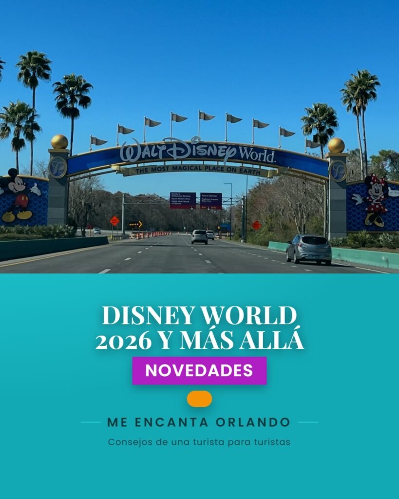 DISNEY WORLD 2026 Y MÁS ALLÁ